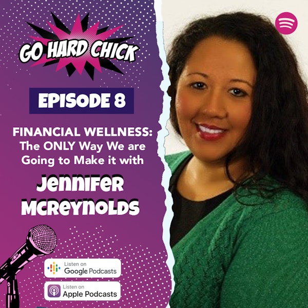 FINANCIAL WELLNESS: The ONLY Way We are Going to Make it with Jennifer McReynolds