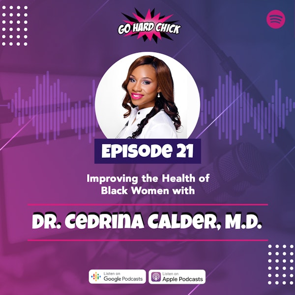 Improving the Health of Black Women with Dr. Cedrina Calder, M.D.