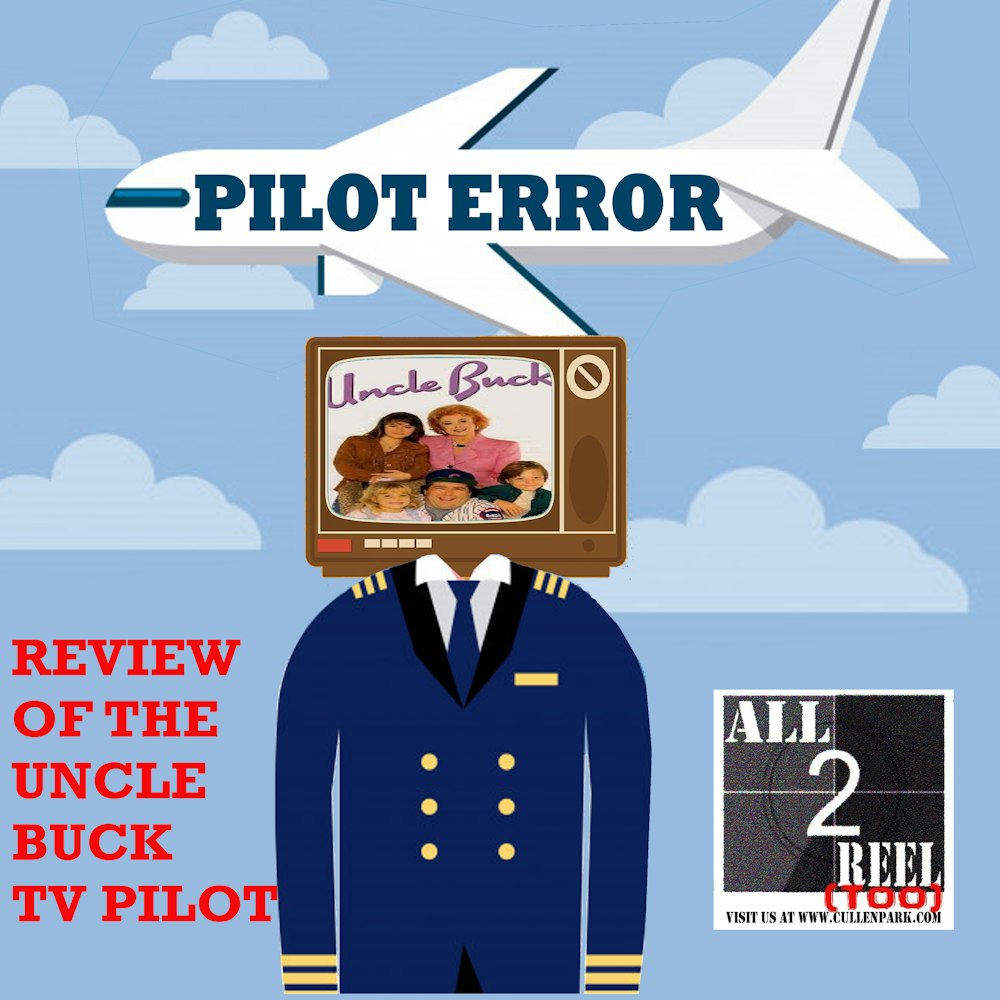 Uncle Buck (1990) PILOT ERROR TV REVIEW