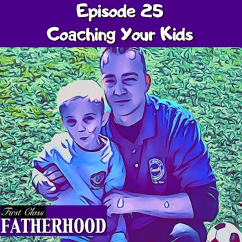 #25 Coaching Your Kids