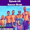 #68 Summer Break