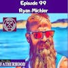 #99 Ryan Michler