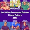 Top 5 Most Downloaded Episodes Of 2019 Fitness Fathers