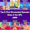 Top 5 Most Downloaded Episodes of 2019 Dads of the NFL