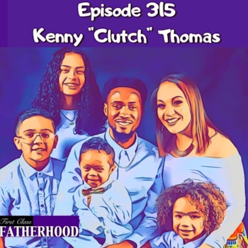 #315 Kenny “Clutch” Thomas