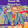 #316 Richard Eyre
