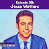 #516 Jesse Watters