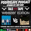 Episode 97: Tale of the Tape: Weezer Edition - Blue album vs. Pinkerton