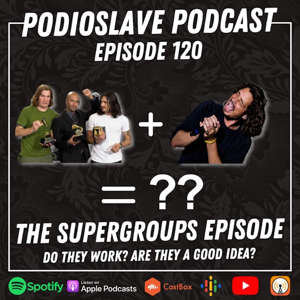 Episode 120: The Supergroups Episode