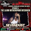 Tattoo the Earth Ep 5: The Lajon Witherspoon of Sevendust Interview