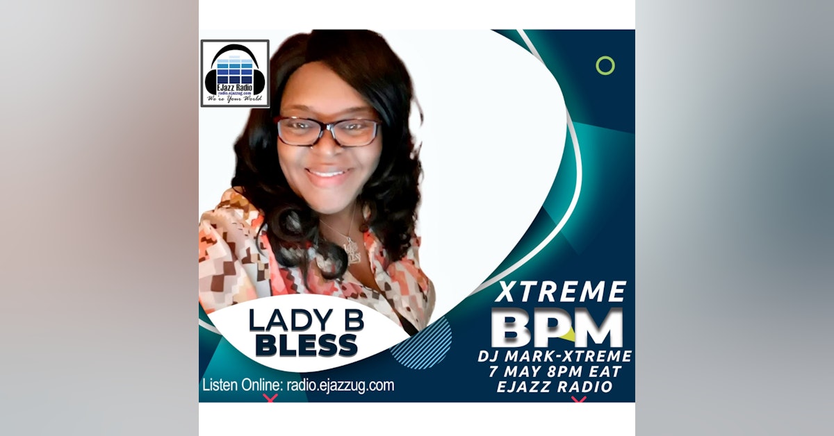 Conversation with Lady B Bless on The Xtreme BPM Show, Hosted by DJ Mark Xtreme