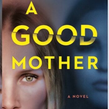 A Good Mother: an interview with author Lara Bazelon.
