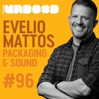 How Packaging Sounds Is As Important As It Looks | Ep 96
