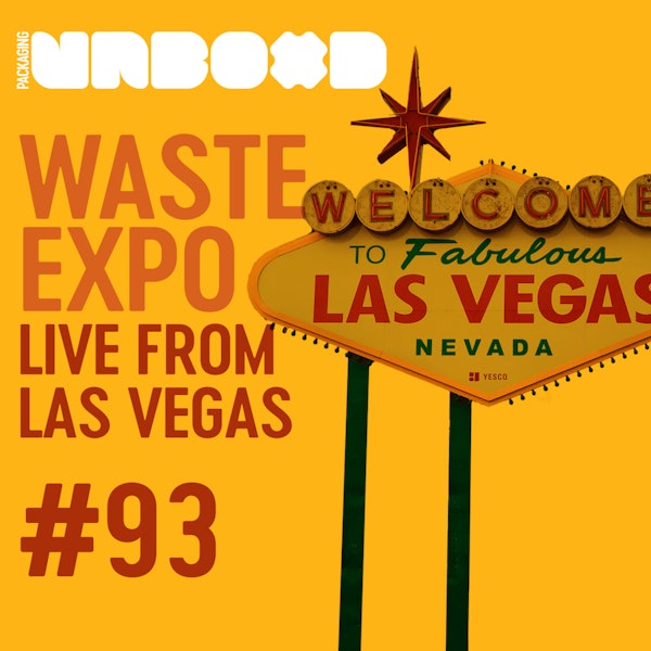 Waste 360 Waste Expo Sustainable Packaging from Vegas | Ep 93