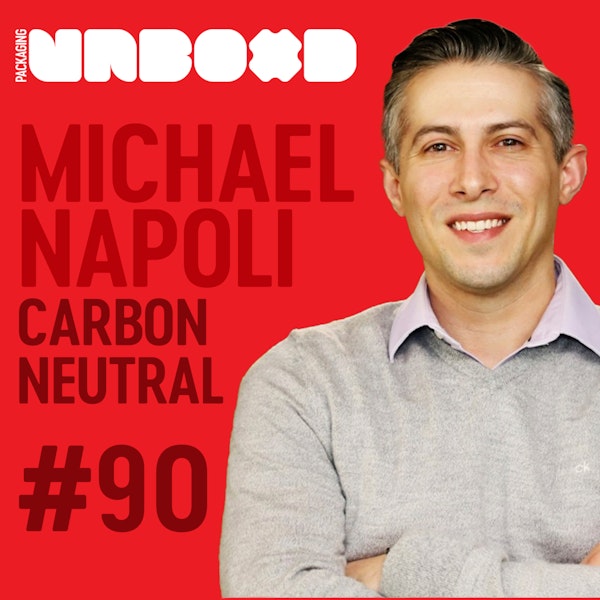 Designing Sustainable Packaging Pt 2 of 4: Carbon Neutrality | Ep 90