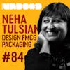 How to Design FMCG Packaging with Neha Tulsian of NH1 Design | Ep 84