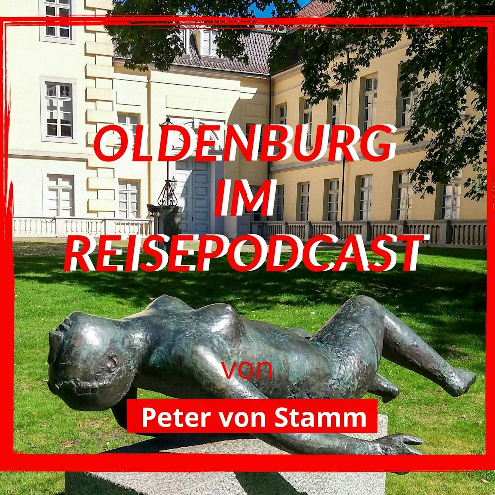 Der Oldenburg Reise Podcast von Peter von Stamm
