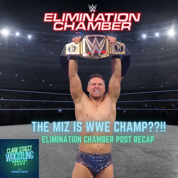 The Miz Is WWE Champ???!!! (Elimination Chamber 2021 Recap)