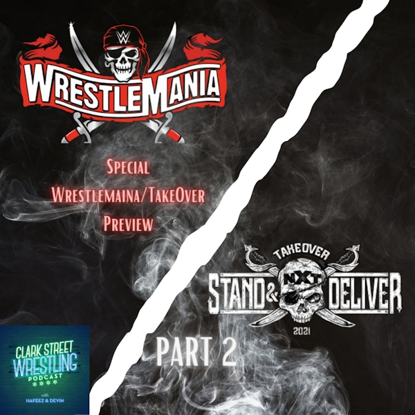 Special Preview: Wrestlemania 37 Part 2