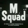 M Squad---The Fight