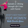 EP 21. What’s Next with Frannie Foltz as she Shining through Life Changes