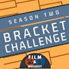 Season Two Bracket Challenge, Part 1