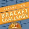 Season Two Bracket Challenge, Part 2