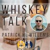 Whiskey Talk with Patrick H. Willems