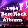 Top 10 Rock Albums of 1985