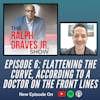 Flattening the Curve, According to a Doctor on the Front Lines