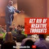 How To Get Rid Of Negative Thoughts with Ralph Graves Jr.