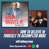 How to Believe in Yourself to Accomplish More with Anthony Jones