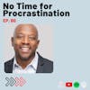 No Time for Procrastination