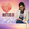 Matters of the Heart Pt 7