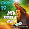 19 - The MCU Phase 3 (Part 1)