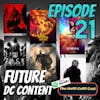 21 - Future DC Content