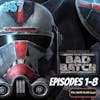 67 - Star Wars: The Bad Batch (Eps 1-8)