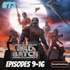 73 - Star Wars: The Bad Batch (Eps 9-16)