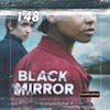 148 - Black Mirror Season 6
