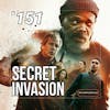 151 - Secret Invasion