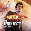 156 - Doctor Who: The Tenth Doctor (Part 2)