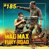 185 - Mad Max: Fury Road (2015)