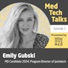 Med Tech Talks Ep. 5 - Emily Gubski Pt. 1