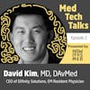 Med Tech Talks Ep. 2 - Dr. David Kim