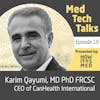 Med Tech Talks Ep. 19 - Who is Dr. Karim Qayumi?