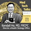 Med Tech Talks Ep. 17 - Keeping up with Dr. Kendall Ho