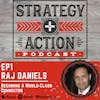 Ep1 Raj Daniels - Building a World-class Network