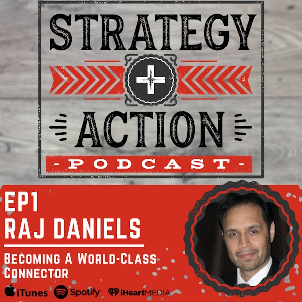 Ep1 Raj Daniels - Building a World-class Network