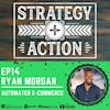 Ep14 Ryan Morgan - The Power of Automated E-Commerce