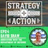 Ep24 David Shaw - Innovating with the Department of Defense